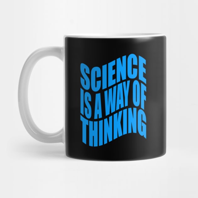 Science is a way of thinking by Evergreen Tee